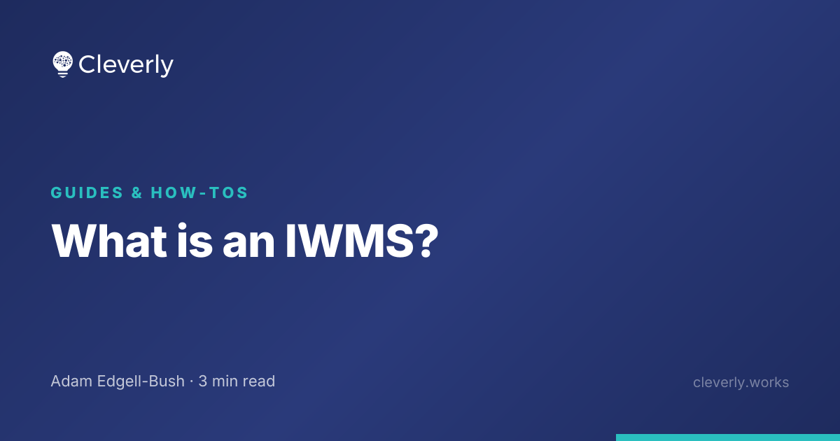 What is an IWMS? | Cleverly